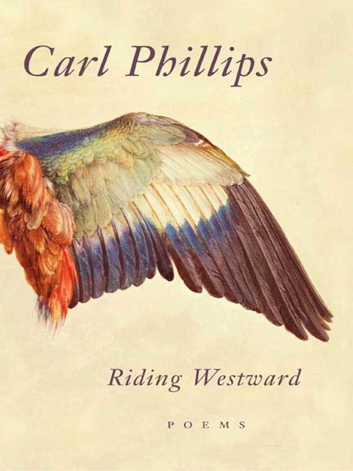 Title details for Riding Westward by Carl Phillips - Wait list